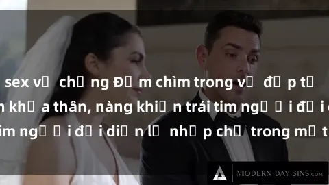 sex vợ chồng Đắm chìm trong vẻ đẹp tự nhiên của gái xinh khỏa thân, nàng khiến trái tim người đối diện lỡ nhịp chỉ trong một cái nhìn.