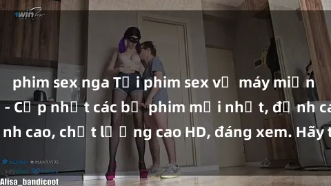 phim sex nga Tải phim sex về máy miễn phí và nhanh chóng - Cập nhật các bộ phim mới nhất, đỉnh cao, chất lượng cao HD, đáng xem. Hãy trải nghiệm ngay!