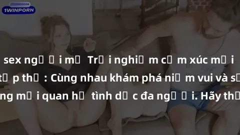 sex người mỹ Trải nghiệm cảm xúc mới mẻ với làm tình tập thể: Cùng nhau khám phá niềm vui và sự mãnh liệt trong mối quan hệ tình dục đa người. Hãy thử ngay để biết cảm giác thú vị này!
