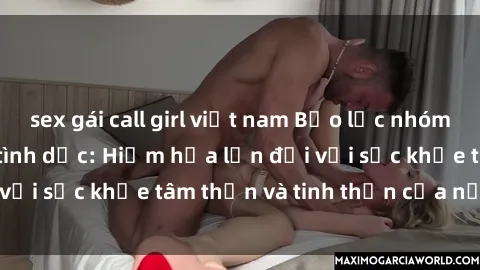 sex gái call girl việt nam Bạo lực nhóm trong các hành vi tình dục: Hiểm họa lớn đối với sức khỏe tâm thần và tinh thần của nạn nhân.