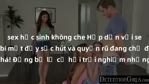 sex học sinh không che Hấp dẫn với sex Mỹ đen: Những bí mật đầy sức hút và quyến rũ đang chờ đợi bạn khám phá! Đừng bỏ lỡ cơ hội trải nghiệm những khoảnh khắc mãnh liệt và đam mê!