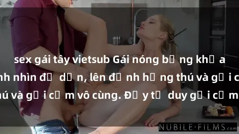 sex gái tây vietsub Gái nóng bỏng khỏa thân khiến mọi ánh nhìn đổ dồn, lên đỉnh hứng thú và gợi cảm vô cùng. Đầy tư duy gợi cảm và quyến rũ.