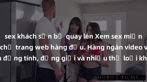 sex khách sạn bị quay lén Xem sex miễn phí ngay tại địa chỉ trang web hàng đầu. Hàng ngàn video và ảnh đồng tính, đồng giới và nhiều thể loại khác đang chờ bạn khám phá.