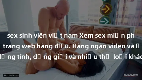 sex sinh viên việt nam Xem sex miễn phí ngay tại địa chỉ trang web hàng đầu. Hàng ngàn video và ảnh đồng tính, đồng giới và nhiều thể loại khác đang chờ bạn khám phá.