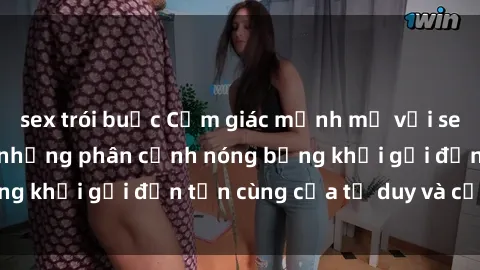 sex trói buộc Cảm giác mạnh mẽ với sex BDSM không che: những phân cảnh nóng bỏng khơi gợi đến tận cùng của tư duy và cơ thể.