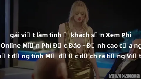 gái việt làm tình ở khách sạn Xem Phim Sex Mỹ Vietsub Online Miễn Phí Độc Đáo - Đỉnh cao của nghệ thuật đồng tính Mỹ được dịch ra tiếng Việt cho người xem hiểu rõ hơn.