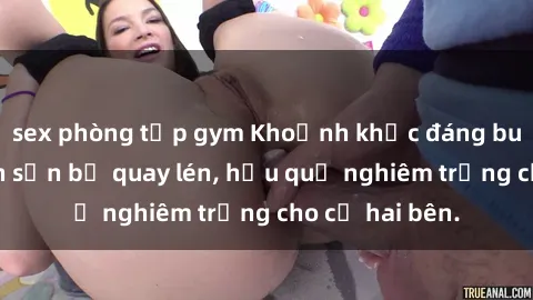 sex phòng tập gym Khoảnh khắc đáng buồn: Sex khách sạn bị quay lén, hậu quả nghiêm trọng cho cả hai bên.