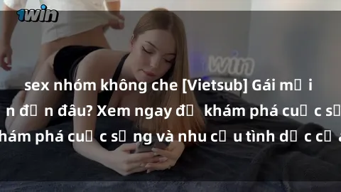 sex nhóm không che [Vietsub] Gái mại dâm châu Á hấp dẫn đến đâu? Xem ngay để khám phá cuộc sống và nhu cầu tình dục của họ!