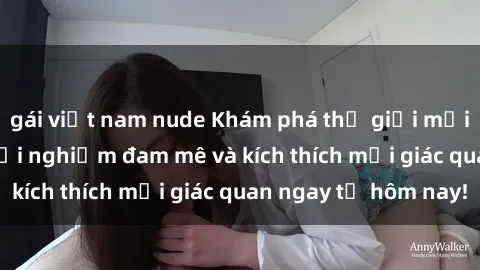gái việt nam nude Khám phá thế giới mới của sex online: trải nghiệm đam mê và kích thích mọi giác quan ngay từ hôm nay!