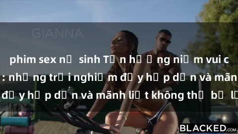 phim sex nữ sinh Tận hưởng niềm vui của sex với gái trẻ: những trải nghiệm đầy hấp dẫn và mãnh liệt không thể bỏ lỡ