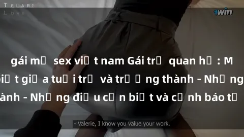 gái mỹ sex việt nam Gái trẻ quan hệ: Mối quan hệ khác biệt giữa tuổi trẻ và trưởng thành - Những điều cần biết và cảnh báo từ chuyên gia