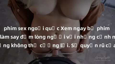 phim sex ngoại quốc Xem ngay bộ phim sex milf hot nhất, làm say đắm lòng người với những cảnh nóng bỏng không thể cưỡng lại. Sự quyến rũ của MILF sẽ khiến bạn mãnh liệt!