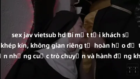 sex jav vietsub hd Bí mật tại khách sạn: Phòng quay lén khép kín, không gian riêng tư hoàn hảo để thực hiện những cuộc trò chuyện và hành động không bị người khác phát hiện.
