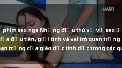 phim sex nga Những điều thú vị về sex ở Bắc Âu: Sự mở cửa đầu tiên, giới tính và vai trò quan trọng của giáo dục tình dục trong các quốc gia này.