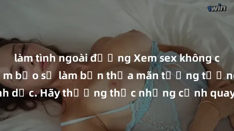 làm tình ngoài đường Xem sex không che HD miễn phí đảm bảo sẽ làm bạn thỏa mãn tưởng tượng và nhu cầu tình dục. Hãy thưởng thức những cảnh quay hấp dẫn và mãnh liệt ngay bây giờ!